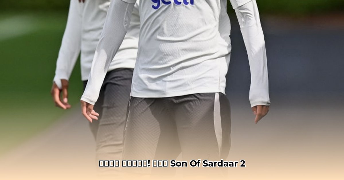son-of-sardaar-2
